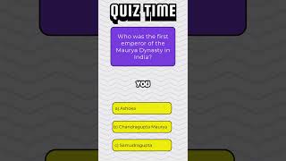 Who was the first emperor of the Maurya Dynasty in India  Quiz 105 [upl. by Shieh684]