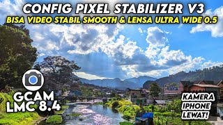 BISA VIDEO STABIL amp LENSA WIDE 05 🔥 CONFIG GCAM LMC 84 CONFIG TERBARU STABILIZER HASIL JERNIH [upl. by Gowon827]