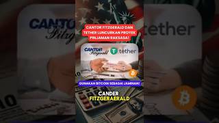 Cantor Fitzgerald Dan Tether Luncurkan Proyek Pinjaman Raksasa [upl. by Nylleoj]