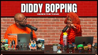 Diddy Bopping  heresthething [upl. by Airotnahs]