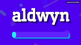 ALDWYN  HOW TO PRONOUNCE IT [upl. by Fini]