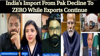 India’s Import From Pak Decline To ZERO While Exports Continue [upl. by Onairelav387]