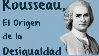 Rousseau El Origen de la Desigualdad [upl. by Eniotna]