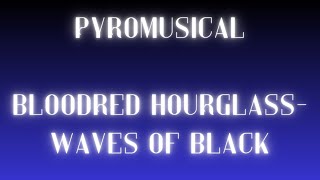 Pyromusical  Bloodred Hourglass  Waves of Black [upl. by Einhoj]