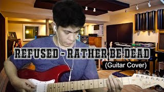 REFUSED  RATHER BE DEAD GUITAR COVER [upl. by Isaak]