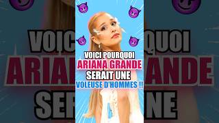 VOICI POURQUOI ARIANA GRANDE SERAIT UNE VOLEUSE DHOMMES 😱😨 shorts [upl. by Japheth]