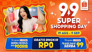 Jangan Lewatkan Shopee 99 Super Shopping Day  19 Agustus  9 September [upl. by Remus]