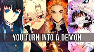 You turn into a demon  Demon slayer x listener  Kimetsu no yaiba [upl. by Faxon]