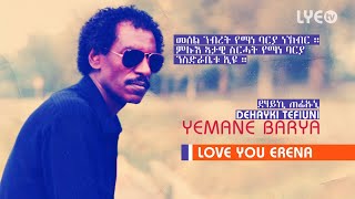 LYEtv  Legend Yemane Barya  Dehayki Tefiuni  ደሃይኪ ጠፊኡኒ  Old Eritrean Music [upl. by Marcus]