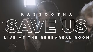 KASSOGTHA  SAVE US LIVE IN THE REHEARSAL ROOM [upl. by Adnilab]