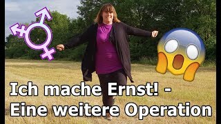 Ich mache Ernst  Eine weitere Operation  Transsexualität [upl. by Farman652]