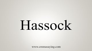 How To Say Hassock [upl. by Oidivo105]