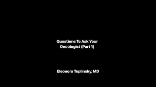 Questions To Ask Your Oncologist Part 1 [upl. by Crosby457]