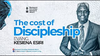 BIBLE STUDY SERIES  THE COST OF DISCIPLESHIP  EVANG KESIENA ESIRI [upl. by Fortune]