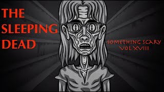 The Sleeping Dead  Something Scary Story Time  Volume XVIII  Snarled [upl. by Telrahc339]