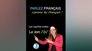 LE SON ɔ Les voyelles orales Prononciation Parlez français comme les Français  shorts [upl. by Leihcar]