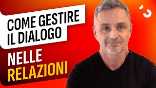 Come gestire il dialogo nelle relazioni [upl. by Ginni]