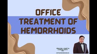 CURRENT OFFICE TREATMENTS FOR HEMORRHOIDS [upl. by Standley161]