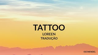 Loreen  Tattoo  Tradução  Eurovision 2023 Suécia 🇸🇪 [upl. by Ralat]