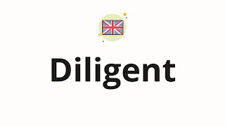 How to pronounce Diligent [upl. by Jaine64]