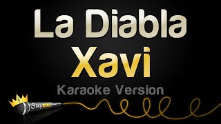 Xavi  La Diabla Karaoke Version [upl. by Behl]