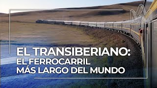 El Transiberiano la ruta rusa al este y el ferrocarril más largo del mundo [upl. by Allac673]