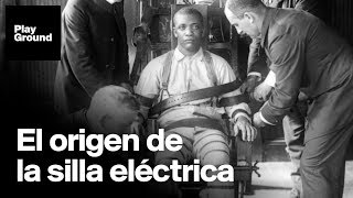 La silla eléctrica fue idea de un dentista y otros datos que desconocías [upl. by Alison]