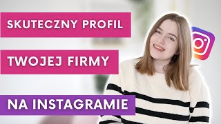 JAK PROWADZIĆ PROFIL FIRMOWY NA INSTAGRAMIE W 2024 ROKU INSTAGRAM DLA BIZNESU [upl. by Werra]