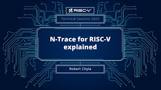 RISCV Technical Session  NTrace for RISC V Explained [upl. by Oflodur]