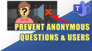 The Only Way to Prevent Anonymous Questions in Teams Workaround [upl. by Egbert574]