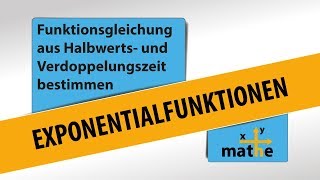 Funktionsgleichung aus der Halbwerts und Verdoppelungszeit bestimmen  Exponentialfunktionen [upl. by Rebba462]