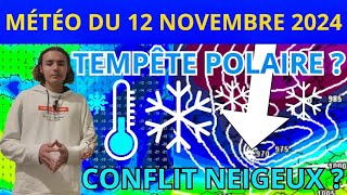 MÉTÉO du 12 Novembre 2024  TEMPÊTE POLAIRE ET CONFLITS NEIGEUX [upl. by Evey]