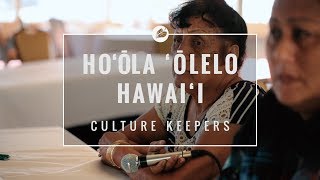 Hoʻōla ʻŌlelo Hawaiʻi  Culture Keepers [upl. by Evette]