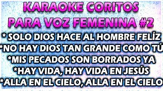 KARAOKE DE CORITOS  VOZ FEMENINA 2 🎤 SOLO DIOS HACE AL HOMBRE FELÍZ [upl. by Calypso]