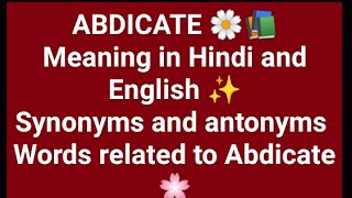 Abdicate meaning of Abdicate synonyms and antonyms of Abdicate [upl. by Mojgan]