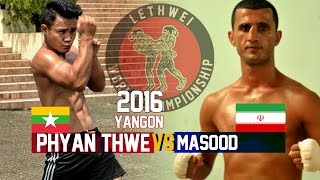 Phyan Thwe vs Masood Iran Myanmar Lethwei Fight 2016 Lekkha Moun Burmese Boxing [upl. by Alael]