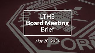 LTHS Board Meeting Brief  May 2024 [upl. by Emiaj576]