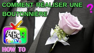 Comment realiser une boutonniere [upl. by Anej110]