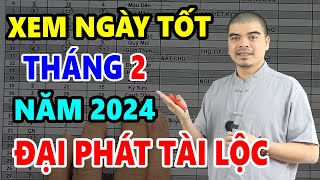 Xem Ngày Tốt Tháng 2 Âm Lịch Năm 2024 Chuẩn Nhất Động Thổ Khai Trương Cưới HỏiĐảm Bảo Cực Giàu [upl. by Yelrak]