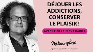 458 Pr Laurent Karila  Déjouer les addictions conserver le plaisir [upl. by Javier]