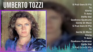 Umberto Tozzi 2024 MIX Greatest Hits  Si Può Dare Di Più Tu Gloria Ti Amo [upl. by Baniez666]