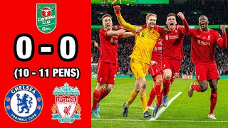 Chelsea vs Liverpool 00 1011 Pens  Extended Highlights and Goals  Carabao Cup Final 2022 [upl. by Okiram]