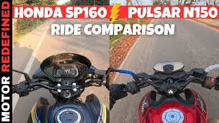 2024 Bajaj Pulsar N150 Vs Honda SP160 Ride Comparison  Best Kaun Hai [upl. by Yral]