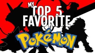 Pokémon Top 5  quotMy Top 5 Favorite Pokémonquot [upl. by Cowden]