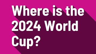 Where is the 2024 World Cup [upl. by Nylleoj]