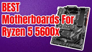 Top 5 Best Motherboard for Ryzen 5 5600x in 2023 [upl. by Helms]