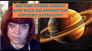 SATURN DIRECT AGAIN HOW WILL HE IMPACT US ANCIENT BABYLONIAN ASTROLOGY [upl. by Eisyak]