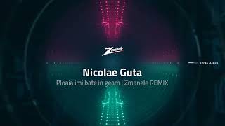 Nicolae Guta  Ploaia imi bate in geam  Zmanele REMIX [upl. by Brinna]