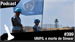 Xadrez Verbal Podcast 399  UNIFIL e Morte de Sinwar [upl. by Sauer]