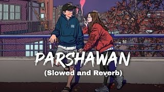 Parshawan  Harnoor Song  Lofi   Slowed X Reverb   Cute Love Song 💖✨ [upl. by Tnert]